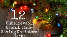 12 Essential Christmas Hacks, Tips, And Tricks To Help You Survive The Holidays